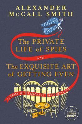 The private life of spies and the exquisite art of getting even cover image