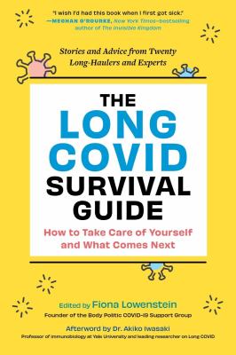 The long COVID survival guide : how to take care of yourself and what comes next cover image