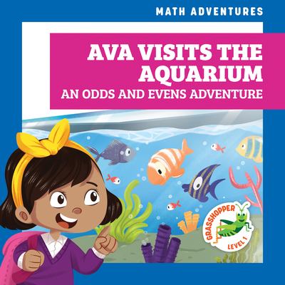 Ava visits the aquarium : an odds and evens adventure cover image