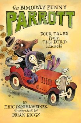 The famously funny Parrott : four tales from the bird himself cover image
