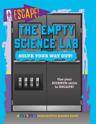 The empty science lab : solve your way out! cover image