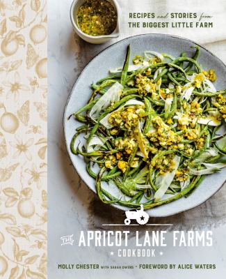 The Apricot Lane Farms cookbook : recipes and stories from the Biggest Little Farm cover image
