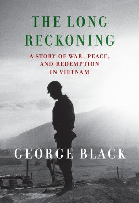 The long reckoning : a story of war, peace, and redemption in Vietnam cover image