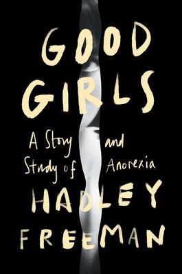 Good girls : a story and study of anorexia cover image