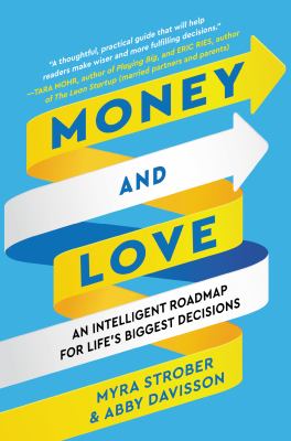 Money and love : an intelligent roadmap for life's biggest decisions cover image