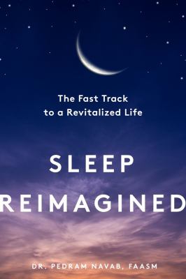 Sleep reimagined : the fast track to a revitalized life cover image