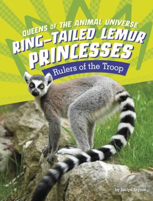 Ring-tailed lemur princesses : rulers of the troop cover image