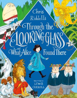 Chris Riddell's Through the looking-glass and what Alice found there cover image
