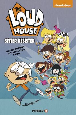 The Loud house. 18, Sister resister cover image