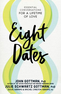 Eight Dates Essential Conversations for a Lifetime of Love cover image