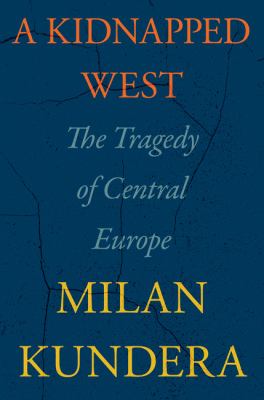A kidnapped West : the tragedy of Central Europe cover image