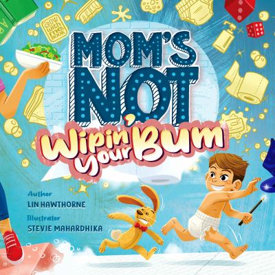 Mom's not wipin' your bum cover image