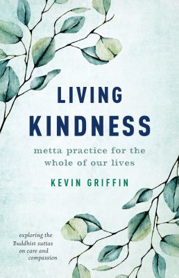 Living kindness : Metta practice for the whole of our lives cover image