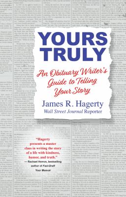 Yours truly : an obituary writer's guide to telling your story cover image