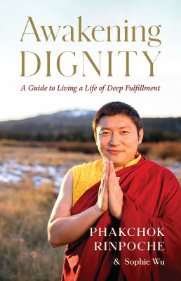 Awakening dignity : a guide to living a life of deep fulfillment cover image