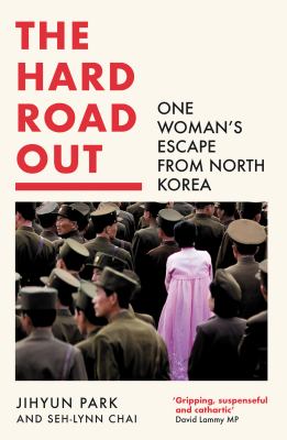 The hard road out : one woman's escape from North Korea cover image