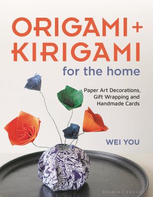 Origami + kirigami for the home : paper art decorations, gift wrapping, and homemade cards cover image