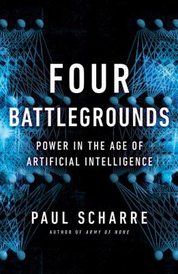 Four battlegrounds : power in the age of artificial intelligence cover image
