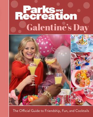 Galentine's day : the official guide to friendship, fun, and cocktails cover image