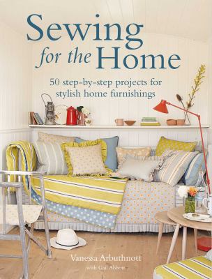Sewing for the home : 50 step-by-step projects for stylish home furnishings cover image