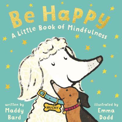Be happy : a little book of mindfulness cover image