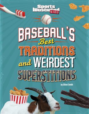 Baseball's best traditions and weirdest superstitions cover image