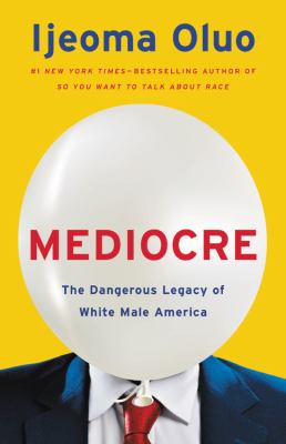 Mediocre The Dangerous Legacy of White Male America cover image
