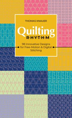 Quilting rhythm : 98 innovative designs for free-motion & digital stitching cover image