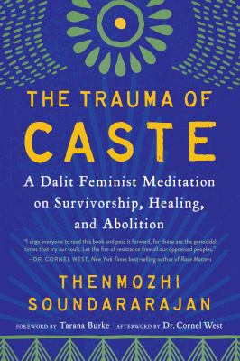The trauma of caste : a dalit feminist meditation on survivorship, healing, and abolition cover image