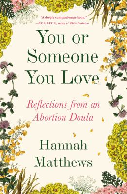 You or someone you love : reflections from an abortion doula cover image