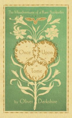 Once upon a tome : the misadventures of a rare bookseller cover image