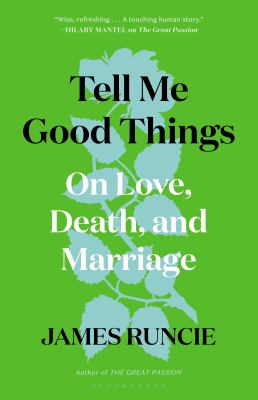 Tell me good things : on love, death, and marriage cover image