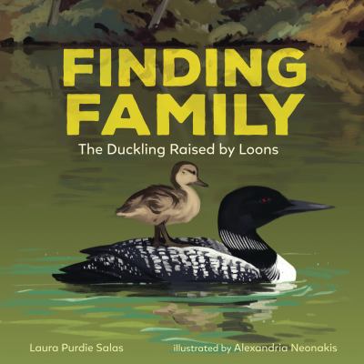 Finding family : the duckling raised by loons cover image