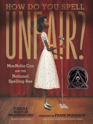 How do you spell unfair? : MacNolia Cox and the national spelling bee cover image