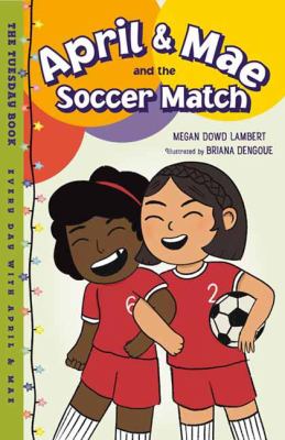 April & Mae and the soccer match : the Tuesday book cover image