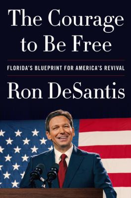 The courage to be free : Florida's blueprint for America's revival cover image