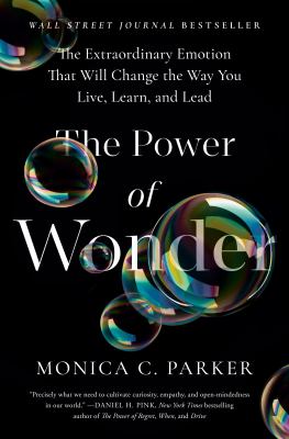 The power of wonder : the extraordinary emotion that will change the way you live, learn, and lead cover image