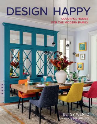 Design happy : colorful homes for the modern family cover image
