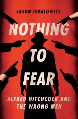 Nothing to fear : Alfred Hitchcock and the wrong men cover image