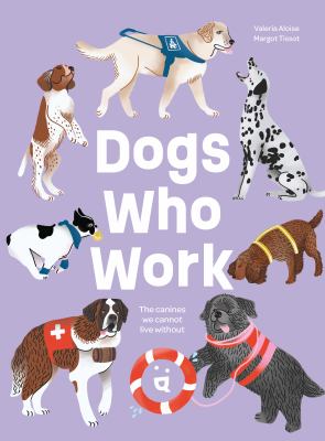 Dogs who work : the canines we cannot live without cover image