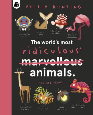 The world's most ridiculous* animals : *or are they? cover image