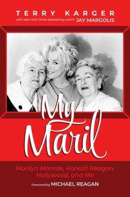 My Maril : Marilyn Monroe, Ronald Reagan, Hollywood, and me cover image
