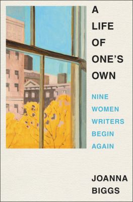 A life of one's own : nine women writers begin again cover image