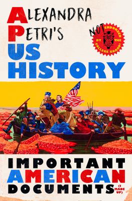 Alexandra Petri's US history : important American documents (I made up) cover image