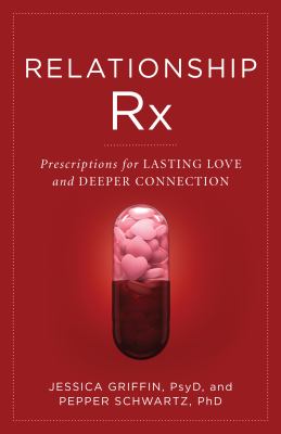 Relationship Rx : prescriptions for lasting love and deeper connection cover image