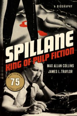 Spillane : king of pulp fiction : a biography cover image