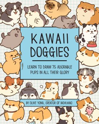 Kawaii doggies : learn to draw over 100 adorable pups in all their glory cover image