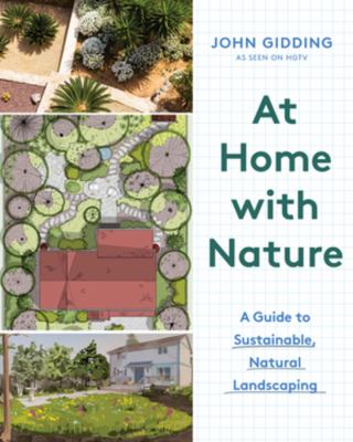 At home with nature : a guide to sustainable, natural landscaping cover image