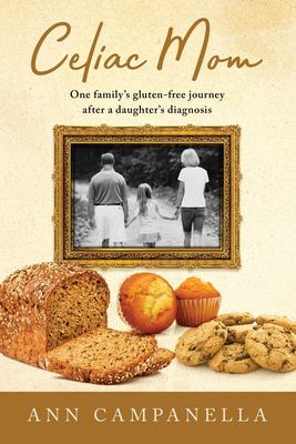 Celiac mom : one family's gluten-free journey after a daughter's diagnosis cover image