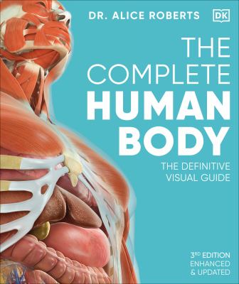 The complete human body : the definitive visual guide cover image